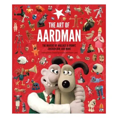 "The Art of Aardman: The Makers of Wallace & Gromit, Chicken Run, and More