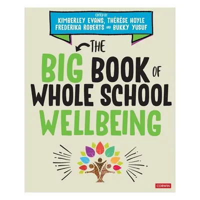 "The Big Book of Whole School Wellbeing" - "" ("Evans Kimberley")