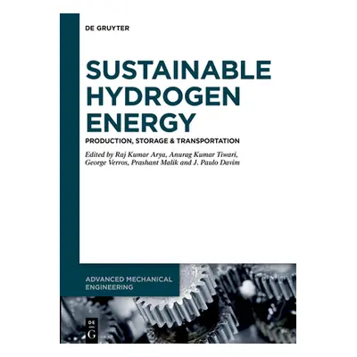 "Sustainable Hydrogen Energy: Production, Storage & Transportation" - "" ("Arya Raj Kumar")