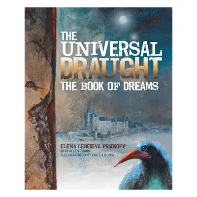 "The Universal Draught: The Book of Dreams" - "" ("Lebedeva-Fradkoff Elena")