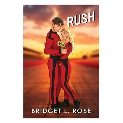 "Rush: Part One & Two" - "" ("Rose Bridget L.")