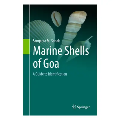 "Marine Shells of Goa: A Guide to Identification" - "" ("Sonak Sangeeta M.")