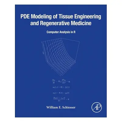 "Pde Modeling of Tissue Engineering and Regenerative Medicine: Computer Analysis in R" - "" ("Sc