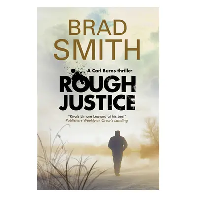 "Rough Justice" - "" ("Smith Brad")