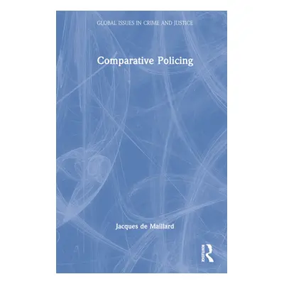 "Comparative Policing" - "" ("Maillard Jacques de")