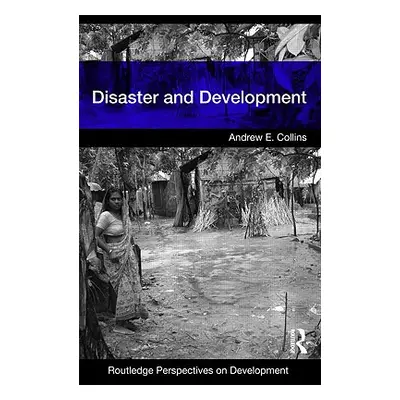 "Disaster and Development" - "" ("Collins Andrew E.")