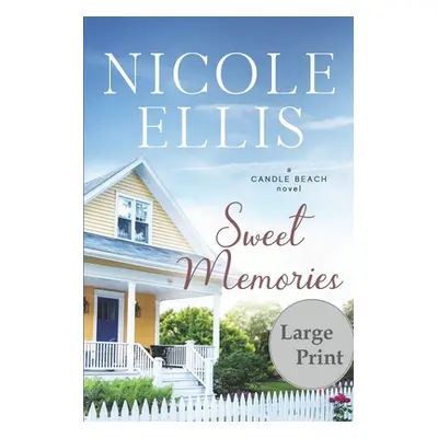 "Sweet Memories: A Candle Beach Novel" - "" ("Ellis Nicole")