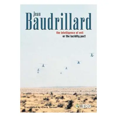 "The Intelligence of Evil or the Lucidity Pact" - "" ("Baudrillard Jean")