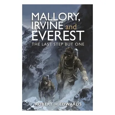 "Mallory, Irvine and Everest: The Last Step But One" - "" ("H. Edwards Robert")