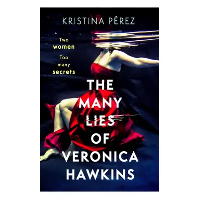 Many Lies of Veronica Hawkins (Perez Kristina)