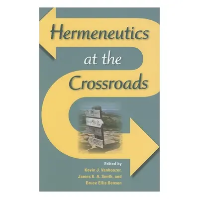 "Hermeneutics at the Crossroads" - "" ("Vanhoozer Kevin J.")