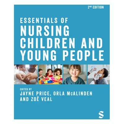 "Essentials of Nursing Children and Young People" - "" ("Price Jayne")