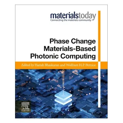 "Phase Change Materials-Based Photonic Computing" - "" ("Bhaskaran Harish")