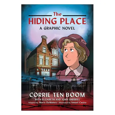 "The Hiding Place: A Graphic Novel" - "" ("Ten Boom Corrie")