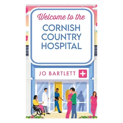 "Welcome to the Cornish Country Hospital" - "" ("Bartlett Jo")