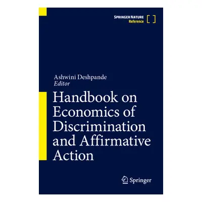 "Handbook on Economics of Discrimination and Affirmative Action" - "" ("Deshpande Ashwini")