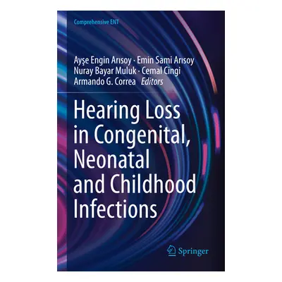 "Hearing Loss in Congenital, Neonatal and Childhood Infections" - "" ("Engin Arısoy Ayşe")