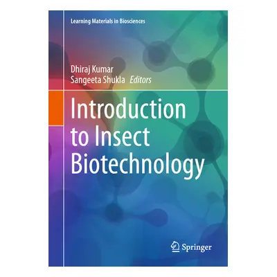 "Introduction to Insect Biotechnology" - "" ("Kumar Dhiraj")