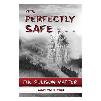 "It's Perfectly Safe . . .: The Rulison Matter" - "" ("Ludwig Marilyn")