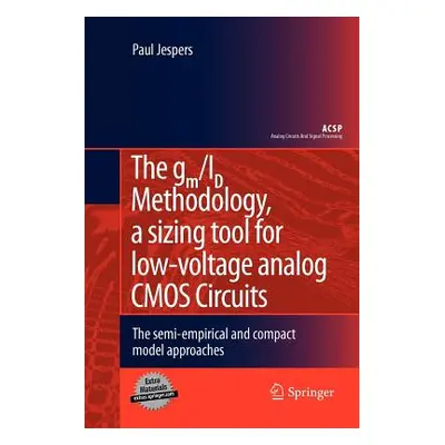 "The Gm/Id Methodology, a Sizing Tool for Low-Voltage Analog CMOS Circuits: The Semi-Empirical a