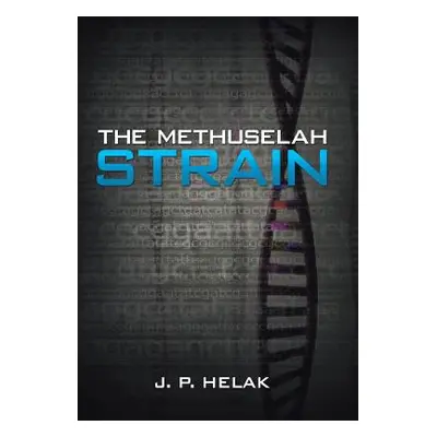 "The Methuselah Strain" - "" ("Helak J. P.")