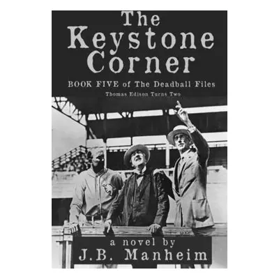 "The Keystone Corner: Thomas Edison Turns Two" - "" ("Manheim J. B.")