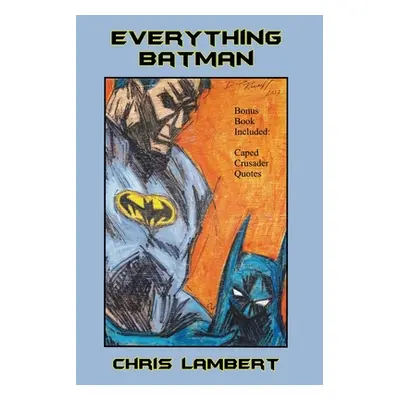 "Everything Batman" - "" ("Lambert Chris")