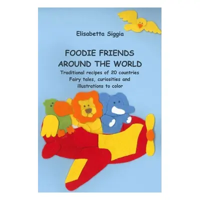 "Foodie Friends Around the World" - "" ("Siggia Elisabetta")