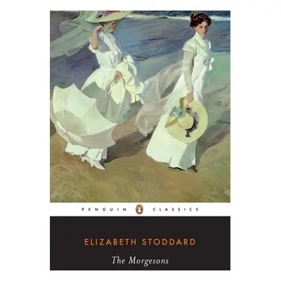 "The Morgesons" - "" ("Stoddard Elizabeth")