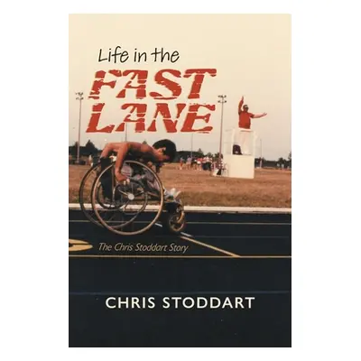 "Life in the Fast Lane: The Chris Stoddart Story" - "" ("Stoddart Chris")