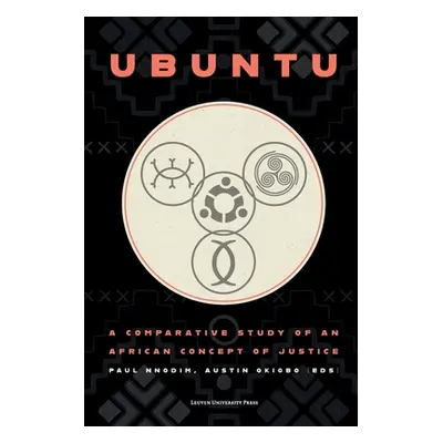 "Ubuntu: A Comparative Study of an African Concept of Justice" - "" ("Nnodim Paul")