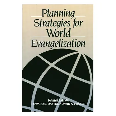 "Planning Strategies for World Evangelization" - "" ("Dayton Edward R.")