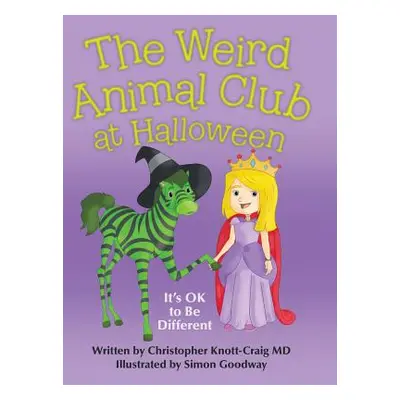 "The Weird Animal Club at Halloween: It'S Ok to Be Different" - "" ("Knott-Craig Christopher")