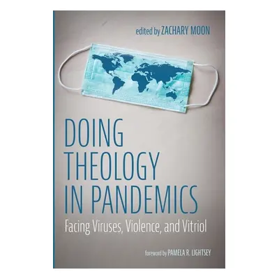 "Doing Theology in Pandemics" - "" ("Moon Zachary")