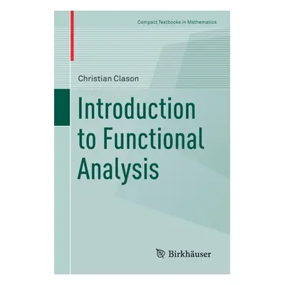 "Introduction to Functional Analysis" - "" ("Clason Christian")