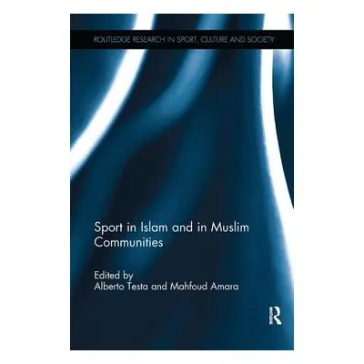 "Sport in Islam and in Muslim Communities" - "" ("Testa Alberto")