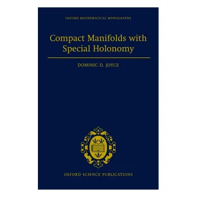 "Compact Manifolds with Special Holonomy" - "" ("Joyce Dominic D.")