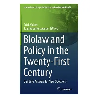 "Biolaw and Policy in the Twenty-First Century: Building Answers for New Questions" - "" ("Valds