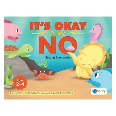 "It's Okay to Say No: Setting Boundaries" - "" ("LLC Zoy")