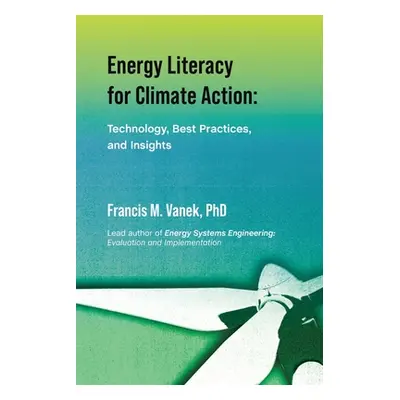 "Energy Literacy for Climate Action: Technology, Best Practices, and Insights" - "" ("Vanek Fran