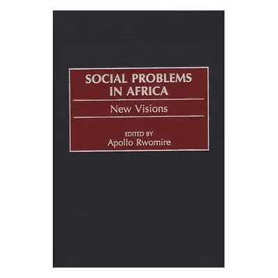 "Social Problems in Africa: New Visions" - "" ("Rwomire Apollo")