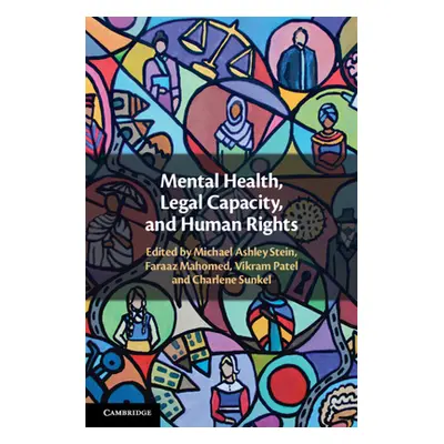 "Mental Health, Legal Capacity, and Human Rights" - "" ("Stein Michael Ashley")