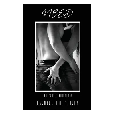 "Need: An. Erotic Anthology" - "" ("Storey Barbara L. B.")