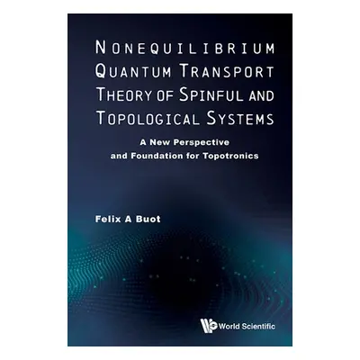 "Nonequilibrium Quantum Transport Theory of Spinful and Topological Systems: A New Perspective a