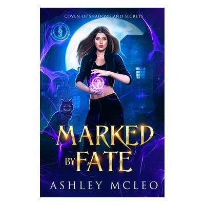 "Marked by Fate: A Crowns of Magic Universe Series" - "" ("McLeo Ashley")