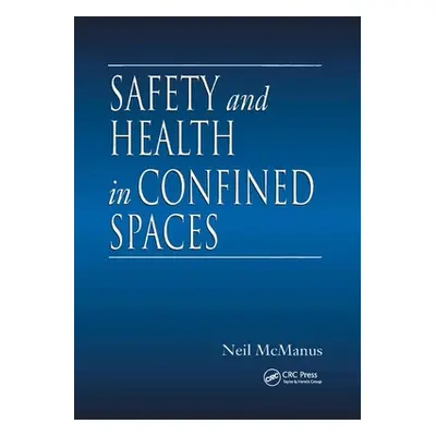 "Safety and Health in Confined Spaces" - "" ("McManus Neil")