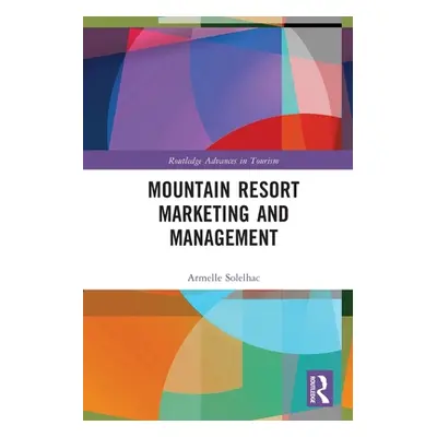 "Mountain Resort Marketing and Management" - "" ("Solelhac Armelle")