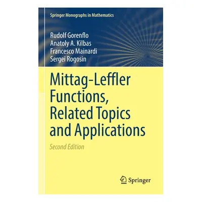 Mittag-Leffler Functions, Related Topics and Applications (Gorenflo Rudolf)