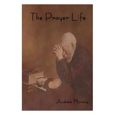 "The Prayer Life" - "" ("Murray Andrew")