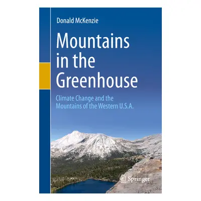 "Mountains in the Greenhouse: Climate Change and the Mountains of the Western U.S.A." - "" ("McK